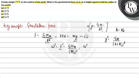 A Body Weighs 72 Mathrm{~n} On The Surface Of The Earth What Is The Gravitational Force