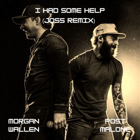 Stream Post Malone Feat Morgan Wallen I Had Some Help JOSS REMIX