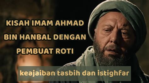 Keajaiban Istighfar Kisah Imam Ahmad Pembuat Roti Youtube