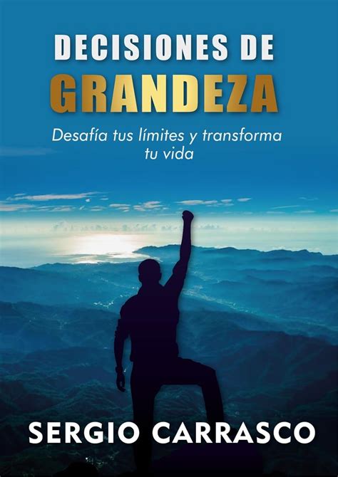 Decisiones De Grandeza Desaf A Tus L Mites Y Transforma Tu Vida Ebook