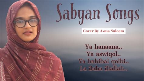 Sabyan Songs Cover Song Asma Saleem Youtube