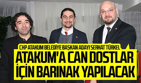 Chp Atakum Belediye Ba Kan Aday Serhat T Rkel Atakum Can