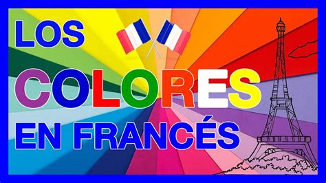 Colores En Francés 🚀 Vocabulario Completo Y Pronunciación Youtube