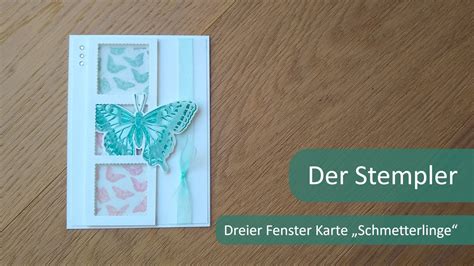 Dreier Fenster Karte Schmetterling Der Stempler Stampin Up Youtube