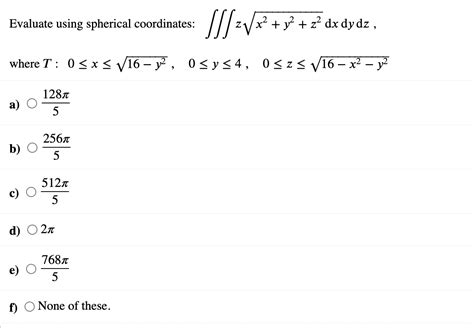 Solved Evaluate Using Spherical Coordinates Zx2 Y2 Z2 Dx Chegg