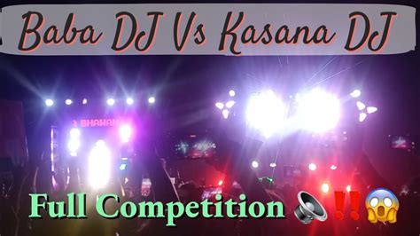 Kasana DJ Vs Baba DJ Full Competition YouTube