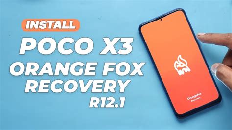 How To Install OrangeFox Recovery R12 1 For POCO X3 Easy Method 2022