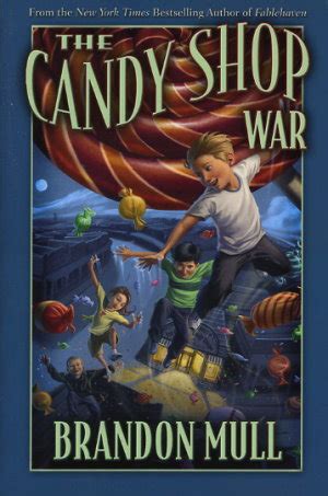 The Candy Shop War by Brandon Mull - FictionDB