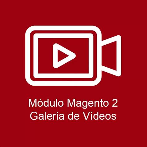 M Dulo Galeria De V Deos Magento Instala O