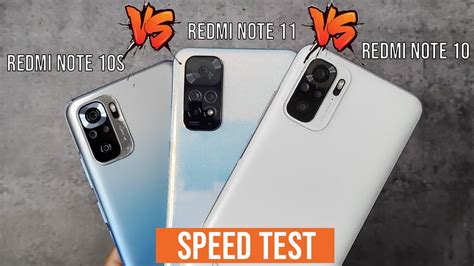 Redmi Note 11 Vs Redmi Note 10 Vs Redmi Note 10s Speed Test Comparison