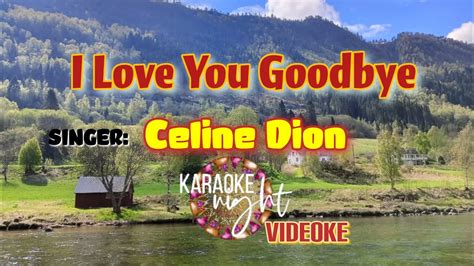 I Love You Goodbye Celine Dion Karaoke Videoke Youtube