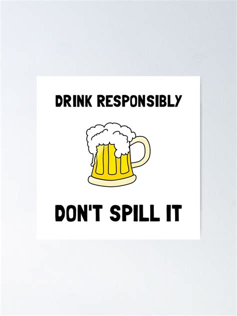 "Drink Responsibly" Poster by TheBestStore | Redbubble