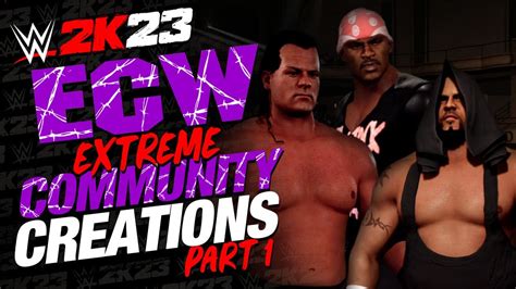 WWE 2K23 ECW COMMUNITY CREATIONS SHOWCASE PART 1 EXTREME CHAMPIONSHIP