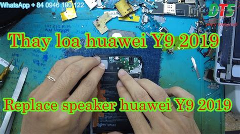 Instructions For Replacing Speakers Huawei Y9 2019 Huawei Y9 2019