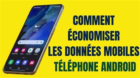 Comment réduire la consommation de données mobiles téléphone Android