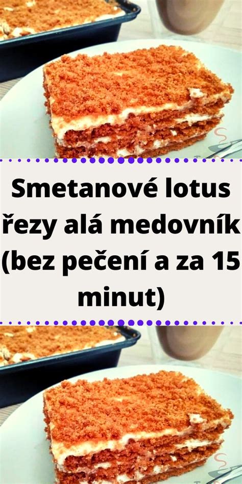 Smetanové Lotus řezy Alá Medovník Bez Pečení A Za 15 Minut