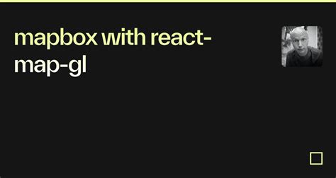 Mapbox With React Map Gl Codesandbox