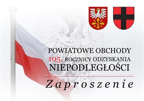 Zaproszenie Na Powiatowe Obchody Rocznicy Odzyskania