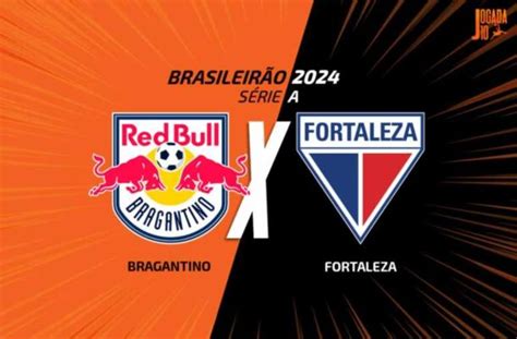 Fortaleza x RB Bragantino onde assistir escalações e