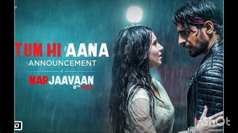 🥀🥀😥tum Hi Aana । Movie Marjaavaan। Sidharth Malhotra । Tara Sutaria।🥀🥀😥😥 Youtube