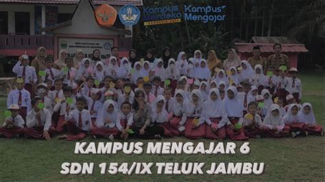 KAMPUS MENGAJAR ANGKATAN 6 TAHUN 2023 VIDEO AKHIR PENUGASAN SDN 154