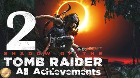 Shadow Of The Tomb Raider Achievements