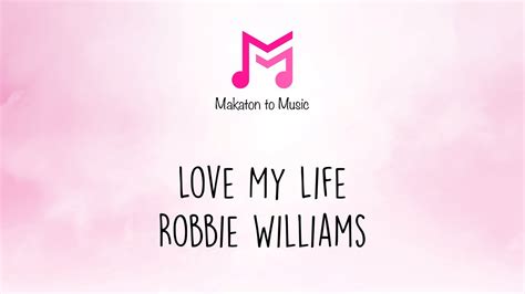 Love My Life Robbie Williams Makaton To Music Youtube