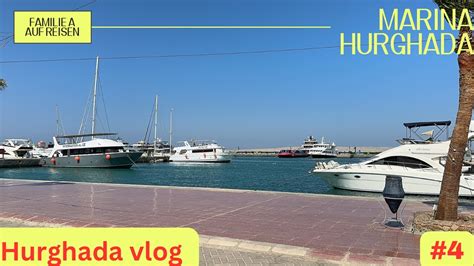 Hurghada Vlog 4 Al Hadaba In Hurghada Familieaaufreisen Travel