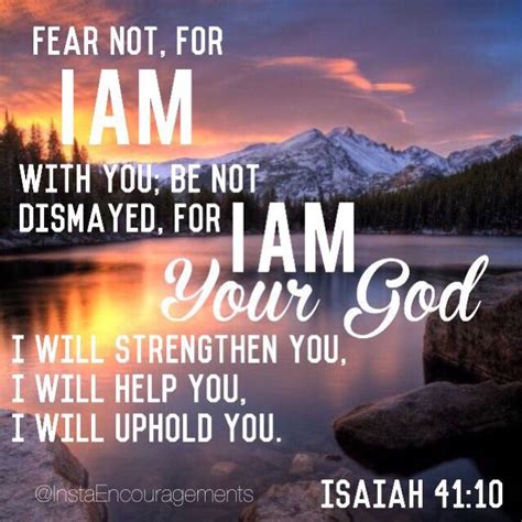 Fear Not For I Am With You Be Not Dismayed For I Am Your God I Will