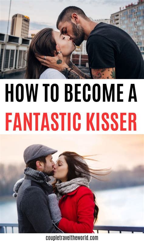 How to Become a Perfect Kisser: 11 Tips and Techniques