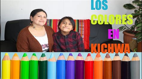 Aprender Kichwa Los Colores En Kichwa Tullpukunamanta Youtube