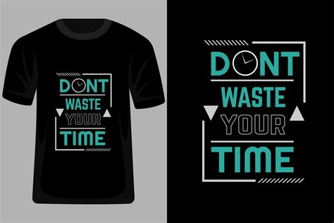 Dont Waste Your Time Quotes Typography T Shirt Design 47922813 Vector