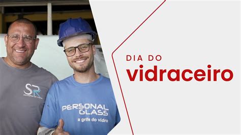 Parabéns pelo Dia do Vidraceiro 18 de Maio YouTube