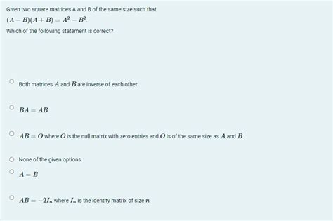 Solved Given Two Square Matrices A And B Of The Same Size Such That A