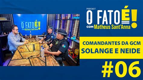 O FATO É PODCAST Entrevista Solange Montesanti e Neide Souza CMT