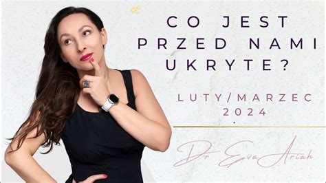 Co Jest Przed Nami Ukryte Luty Marzec Wszystkie Znaki Youtube