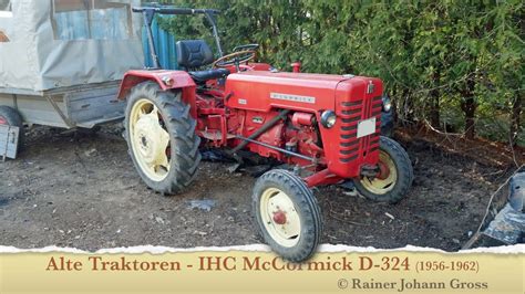 Alte Traktoren IHC McCormick D 324 1956 1962 YouTube