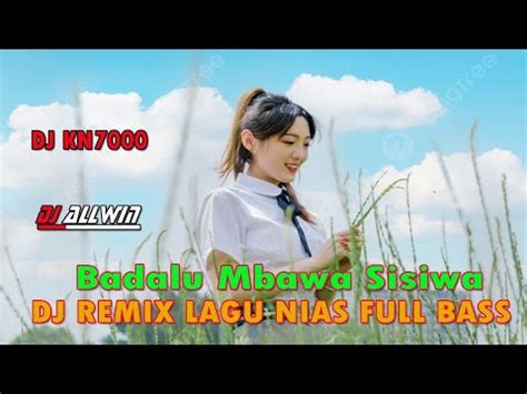 Dj Lagu Nias Badalu Mbawa Sisiwa Dj Remix Terbaru