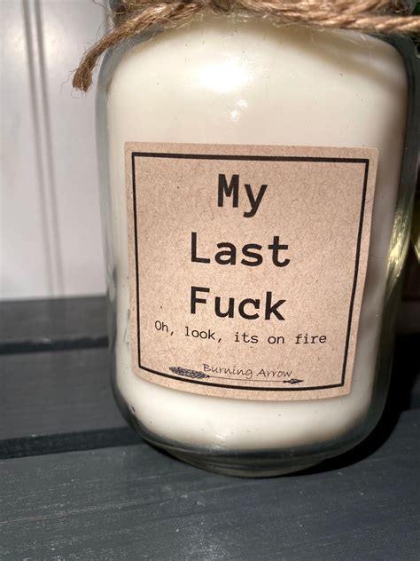 My Last Fuck Candle Oh Look Its On Fire Soy Wax Etsy