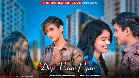 Duji Vaar Pyar Sad Love Story 2020 Punjabi Songs Ft Subham