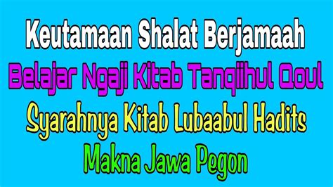 11 Keutamaan Sholat Berjamaah Ngaji Tanqiihul Qoul Syarahnya Lubabul