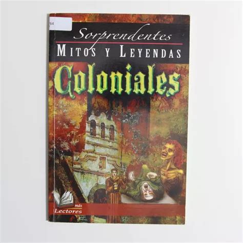 Sorprendentes Mitos Y Leyendas Coloniales Meses sin interés