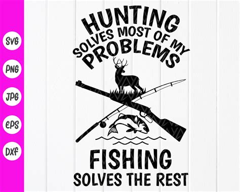 Hunting Solves Most Of My Problems Fishing Solves The Rest Etsy