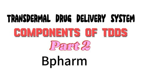 Transdermal Drug Delivery System Components Of Tdds Permeation