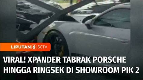 Viral Xpander Tabrak Porsche Hingga Ringsek Di Showroom Mobil Mewah