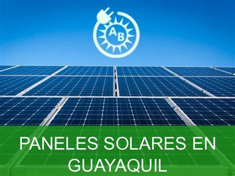 Paneles Solares en Guayaquil Energía Solar Ecuador