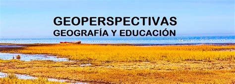 GEOPERSPECTIVAS GEOGRAFÍA Y EDUCACIÓN 500 000 ENTRADAS AL BLOG