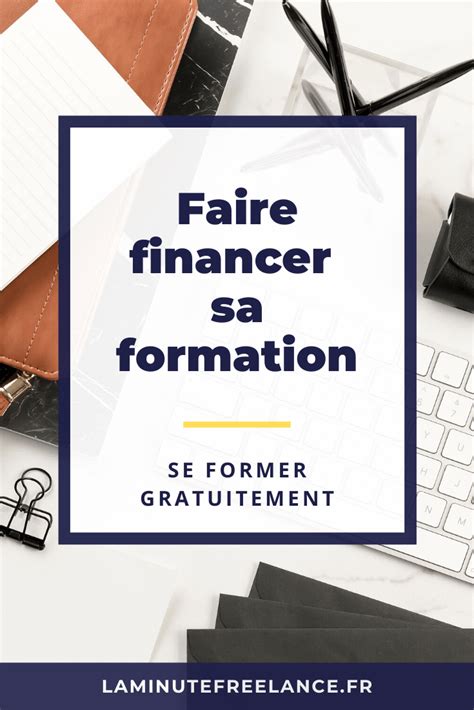comment faire financer sa formation la minute freelance