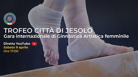 Trofeo Città di Jesolo Gara Internazionale di Artistica femminile