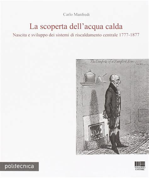 La Scoperta Dell Acqua Calda Politecnica Manfredi Carlo Amazon Es